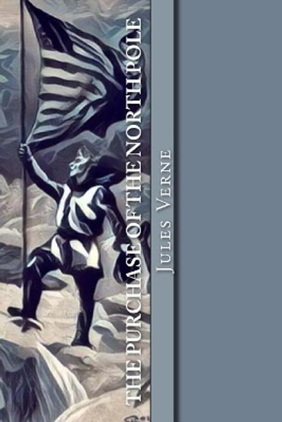 The Purchase of the North Pole by Jules Verne