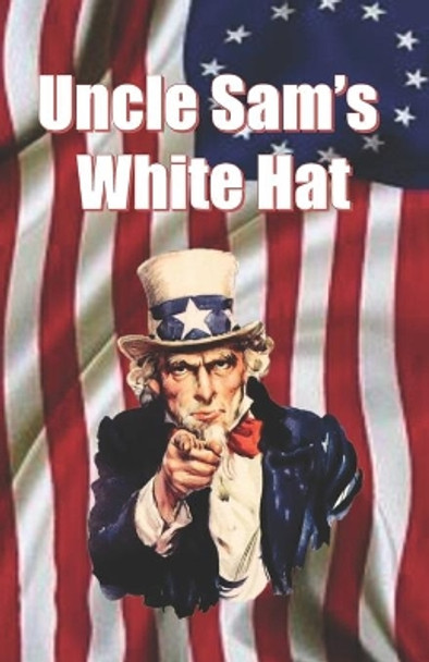 Uncle Sam's White Hat Steve Stranghoener 9781979199742