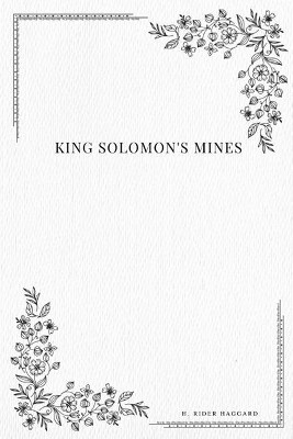 King Solomon's Mines Sir H Rider Haggard 9781979215527