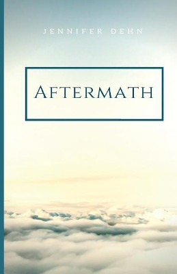 Aftermath by Jennifer Dehn