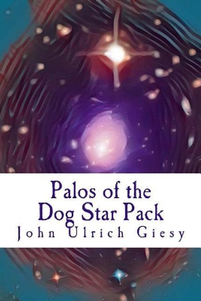 Palos of the Dog Star Pack John Ulrich Giesy 9781979225427