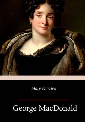 Mary Marston George MacDonald 9781985780477