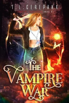 The Vampire War by T L Cerepaka