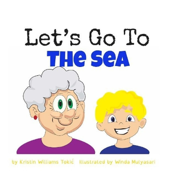 Let's Go To The Sea Kristin Williams Tokic 9781981133536