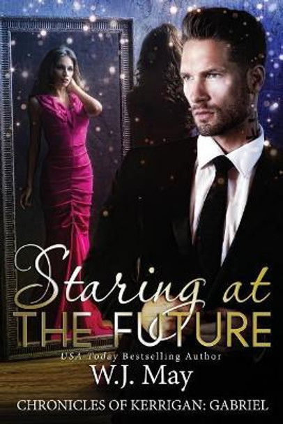 Staring at the Future: Paranormal Supernatural Fantasy Romance W J May 9781979389525