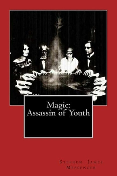 Magic: Assassin of Youth! Stephen James Messenger 9781979490443