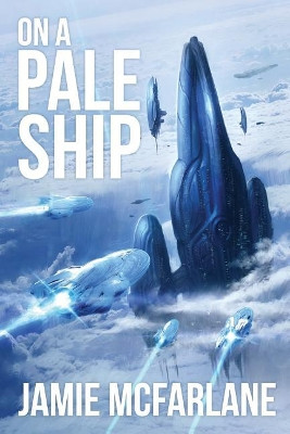On a Pale Ship by Jamie McFarlane