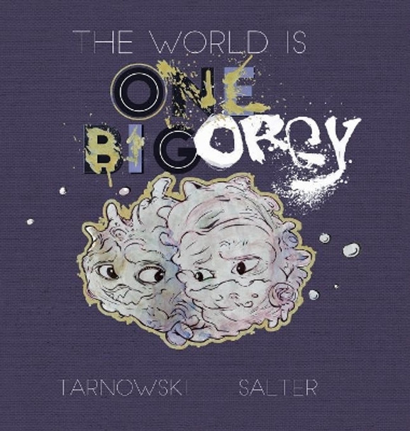 The World Is One Big Orgy Patrick Tarnowski 9781984517302