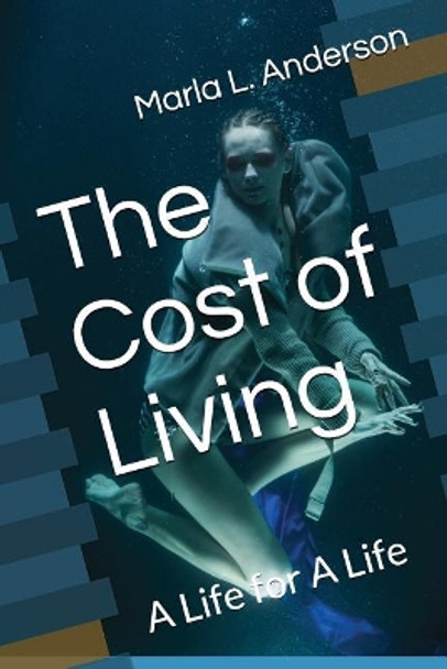 The Cost of Living Marla L Anderson 9781983030901