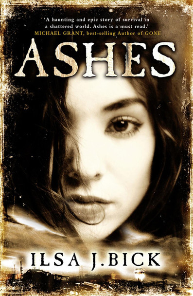 The Ashes Trilogy: Ashes by Ilsa J. Bick