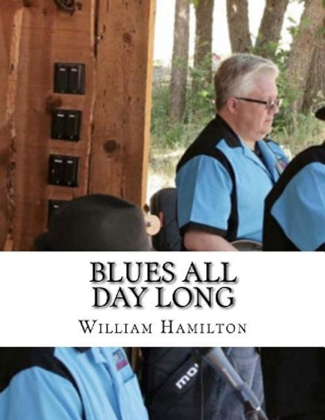 Blues All Day Long William Hamilton, MD Frcp Frcgp (Senior Research Fellow, Division of Primary Care, University of Bristol, UK) 9781977920430