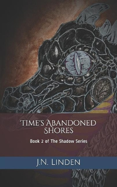 Time's Abandoned Shores: Book 2 of The Shadow Series J N Linden 9781981333325