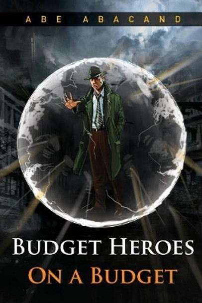 Budget Heroes on a Budget Abe Abacand 9781981333561