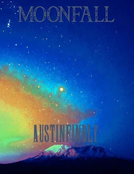 Moonfall: Screenplay Austin Findley 9781977992260