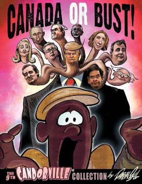 Canada or Bust!: The 9th Candorville Collection Darrin Bell 9781981412525 Canada or Bust!: The 9th Candorville Collection Darrin Bell 9781981412525