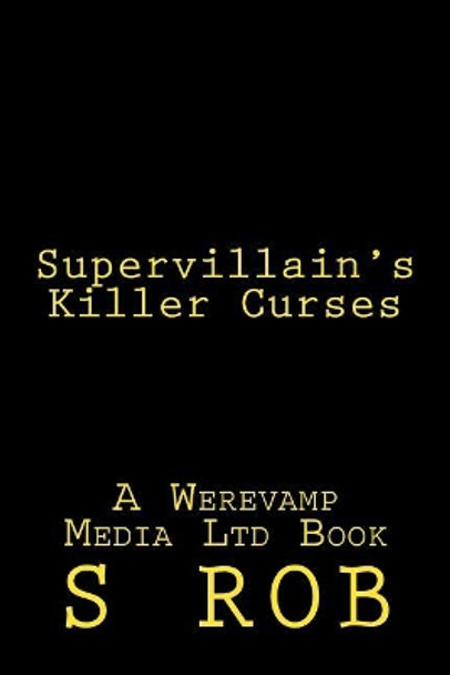 Supervillain's Killer Curses S Rob 9781978048713