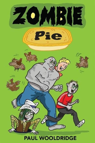 Zombie Pie Paul Wooldridge 9781983440731