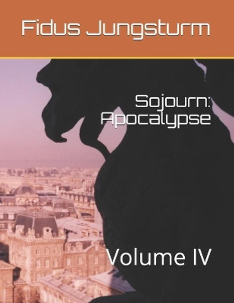 Sojourn: Apocalypse: Volume IV Fidus Jungsturm 9781983488061