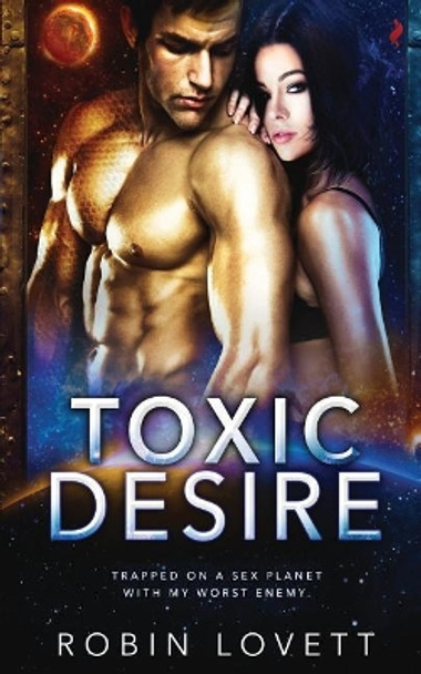 Toxic Desire by Robin Lovett