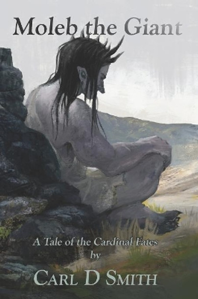 Moleb the Giant by Carl D Smith