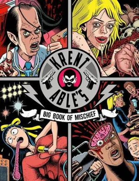 Krent Able's Big Book Of Mischief by Stool Pigeon