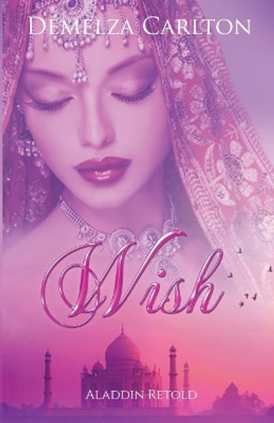 Wish: Aladdin Retold Demelza Carlton 9781986374422