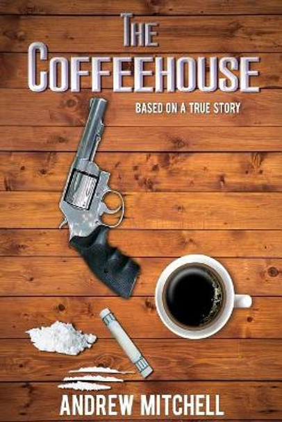 The Coffeehouse Andrew Mitchell 9781986381703