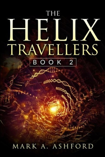 The Helix Travellers Book 2: An Army Gathers Mark Ashford 9781988441269