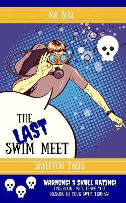 The Last Swim Meet by Mk Bell