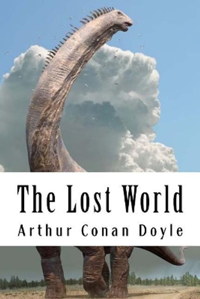 The Lost World: Professor Challenger #1 Arthur Conan Doyle (Trinity College Dublin) 9781986484770