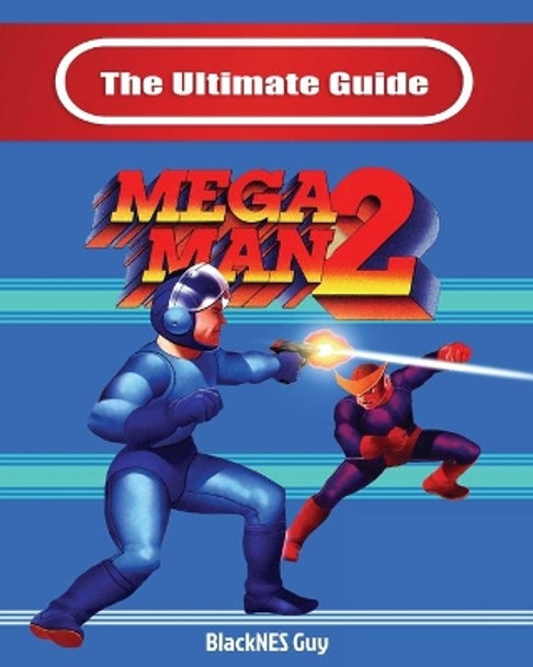 The Ultimate Guide To Mega Man 2 by Blacknes Guy