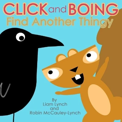 Click and Boing: Find Another Thingy Robin McCauley-Lynch 9781986849289