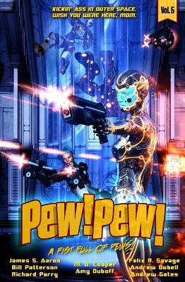 Pew! Pew! Volume 5 by James S Aaron