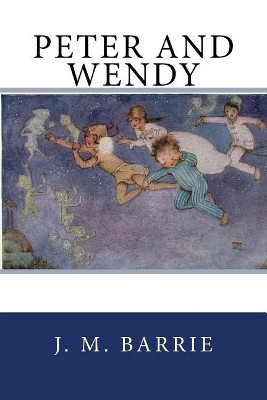 Peter and Wendy James Matthew Barrie 9781986983501