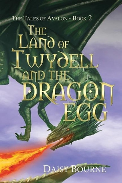 The Land Of Twydell And The Dragon Egg Daisy Bourne 9781999902919
