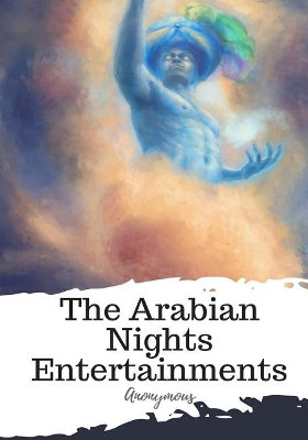 The Arabian Nights Entertainments by Dr Jonathan Scott