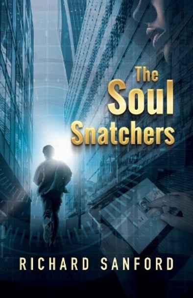 The Soul Snatchers Richard Sanford 9780985744533