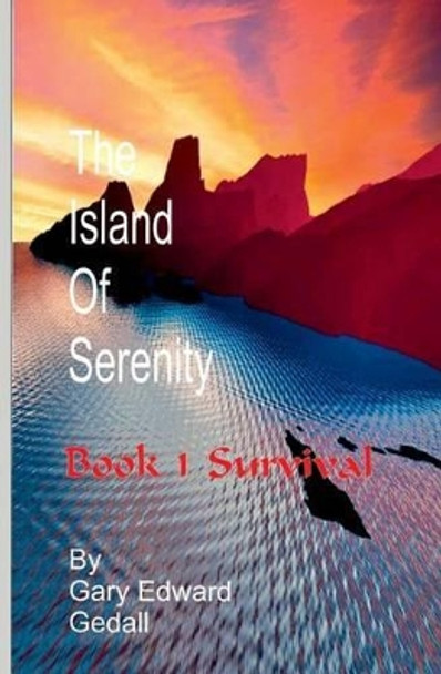 Island of Serenity Book 1: Survival Gary Edward Gedall 9782940535125
