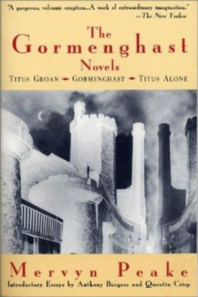 The Gormenghast Novels: Titus Groan, Gormenghast, Titus Alone Mervyn Peake 9780879516284