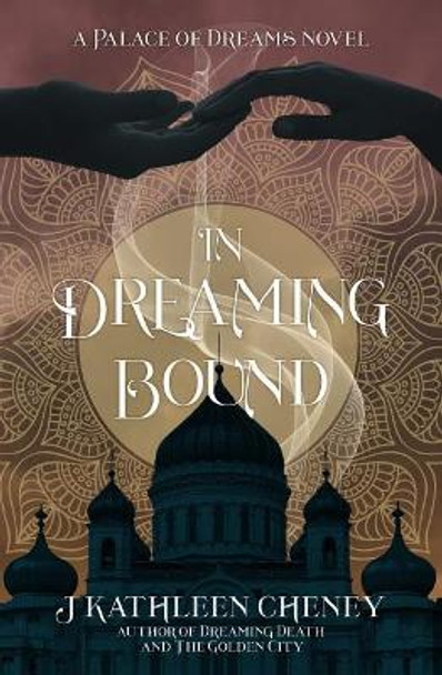 In Dreaming Bound by J Kathleen Cheney