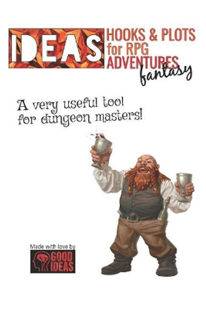 IDEAS! Hooks & Plots for fantasy RPG adventures Good Ideas 9781099795183