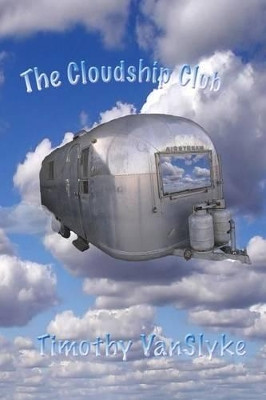The Cloudship Club by Timothy Vanslyke