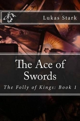 The Ace of Swords by Lukas Stark