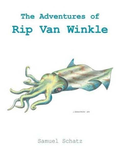 The Adventures of Rip Van Winkle Samuel Schatz 9781504983983