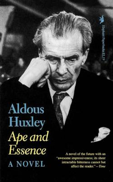 Ape and Essence: A Novel Aldous Huxley 9780929587783