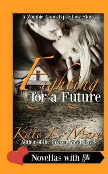 Fighting for a Future Kate L Mary 9781537569666