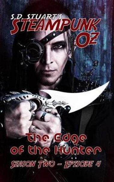 The Edge of the Hunter: Season Two - Episode 4 S D Stuart 9781619780477
