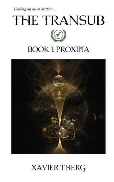 The Transub, Book 1: Proxima Xavier Therg 9781641450683