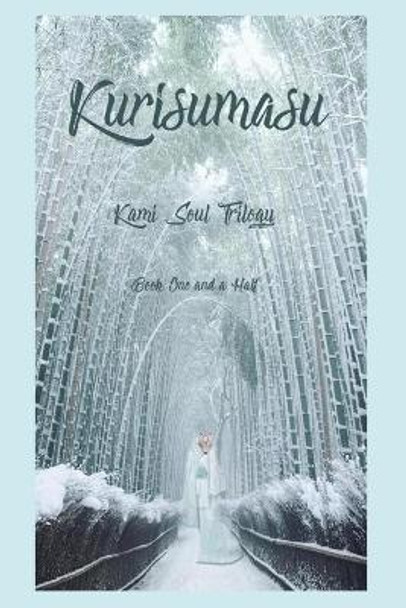 Kurisumasu: Book One and a Half. Jennifer Trymbulak 9781653464845