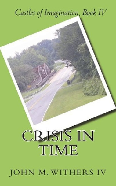 Crisis in Time by John M Withers IV